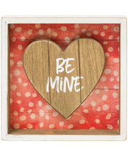 Load image into Gallery viewer, Be Mine Shadow Box Sign, 3 Assorted