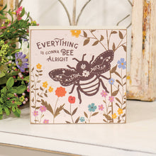 Load image into Gallery viewer, Everything Is Gonna Bee Alright Box Sign
