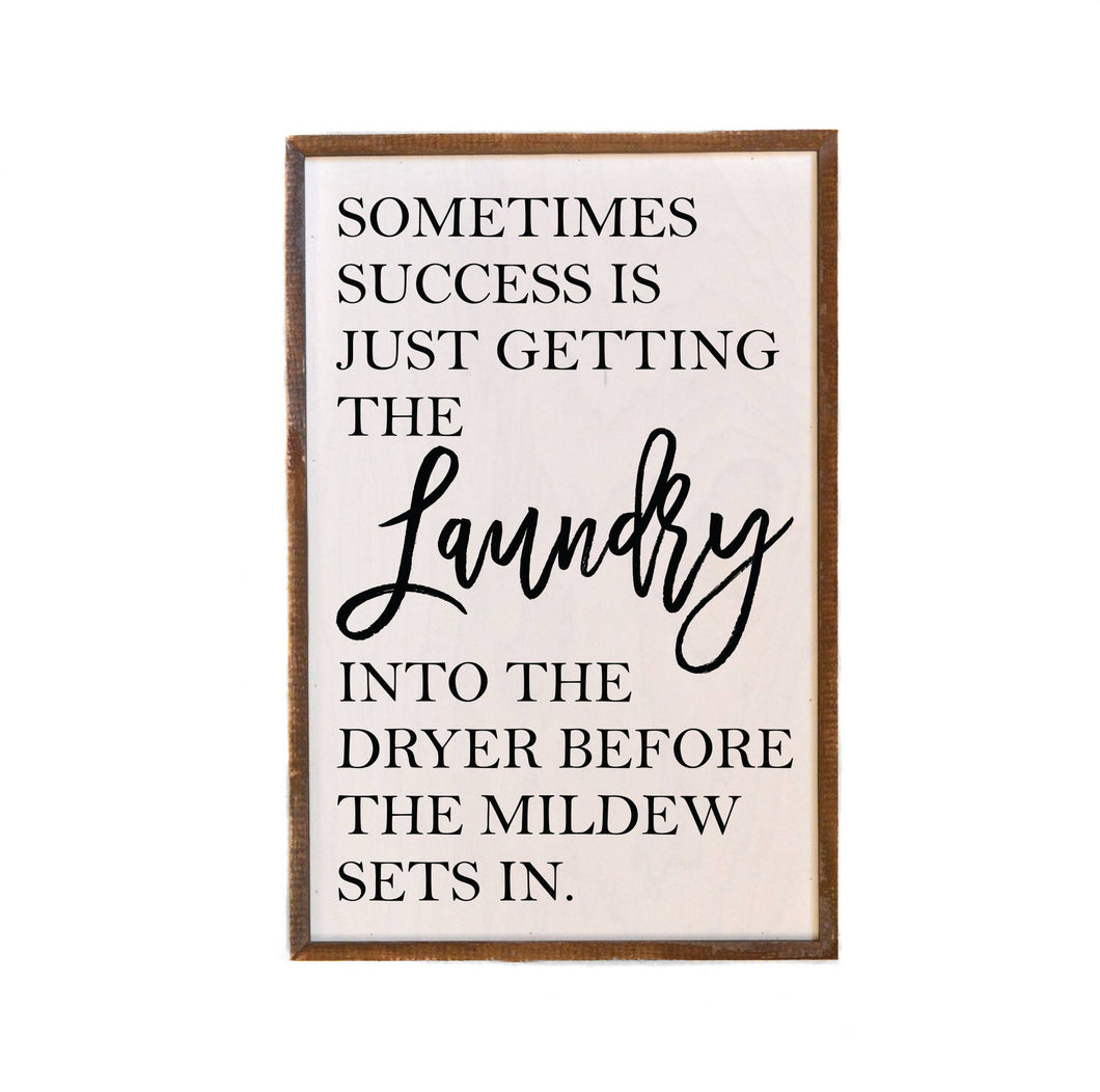 12x18 Sometimes Success Is Just Getting The Laundry Into