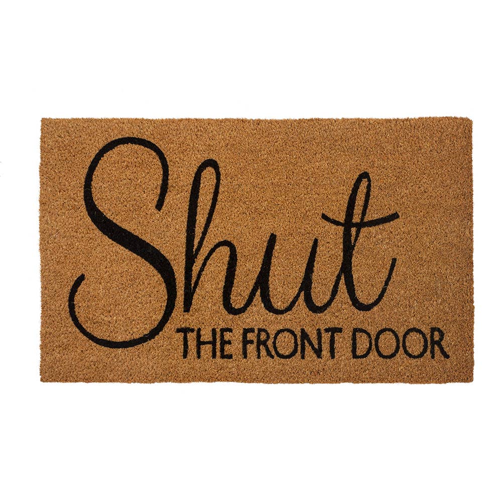 Shut the Front Door Coir Doormat