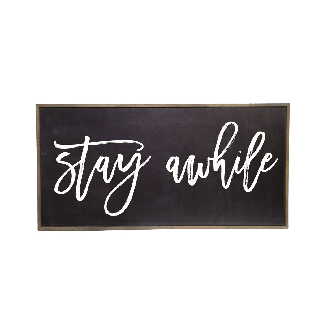 32x16 Black Stay Awhile Rustic Farmhouse Sign