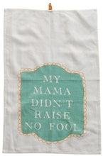 Load image into Gallery viewer, 28&quot;L x 18&quot;W Cotton Tea Towel with Saying
