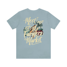 Load image into Gallery viewer, Meet Me At The Farmers Market Unisex Jersey Short Sleeve Tee
